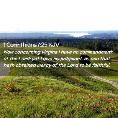 Picture 02 - 1 Corinthians 7:25 KJV - Now concerning virgins I have no commandment of - Bible Verse Picture