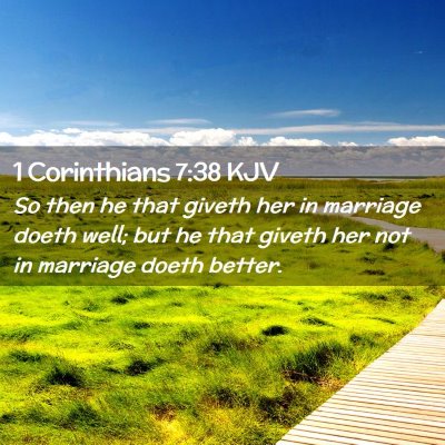 Picture 02 - 1 Corinthians 7:38 KJV - So then he that giveth her in marriage doeth - Bible Verse Picture
