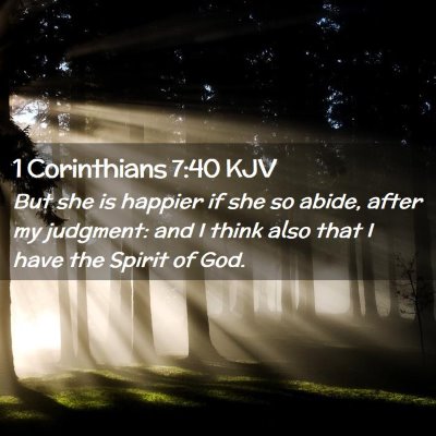 Picture 02 - 1 Corinthians 7:40 KJV - But she is happier if she so abide, after my - Bible Verse Picture
