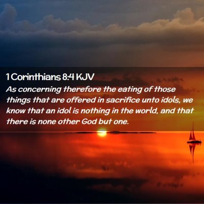 Picture 02 - 1 Corinthians 8:4 KJV - As concerning therefore the eating of those - Bible Verse Picture