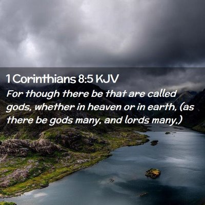 Picture 02 - 1 Corinthians 8:5 KJV - For though there be that are called gods, whether - Bible Verse Picture