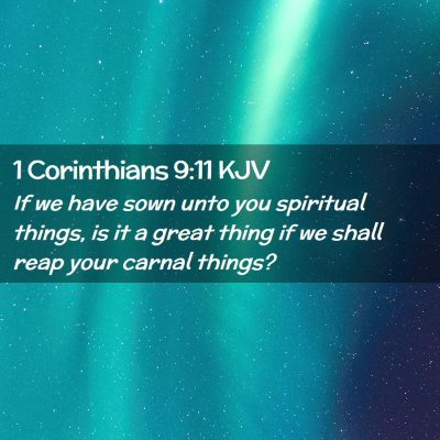 Picture 02 - 1 Corinthians 9:11 KJV - If we have sown unto you spiritual things, is it - Bible Verse Picture