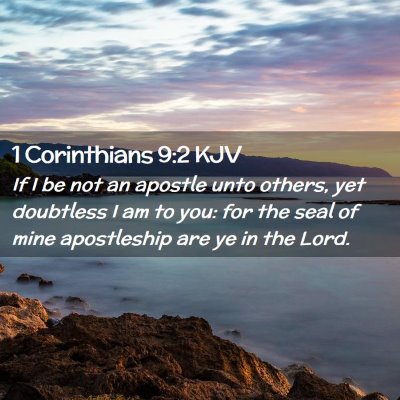 Picture 02 - 1 Corinthians 9:2 KJV - If I be not an apostle unto others, yet doubtless - Bible Verse Picture