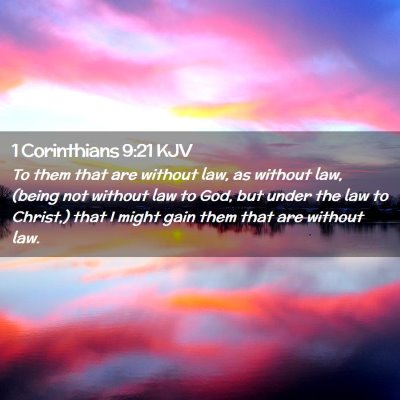 Picture 02 - 1 Corinthians 9:21 KJV - To them that are without law, as without law, - Bible Verse Picture
