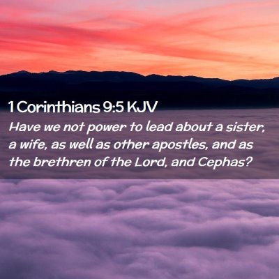 Picture 02 - 1 Corinthians 9:5 KJV - Have we not power to lead about a sister, a wife, - Bible Verse Picture