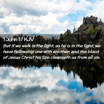 Picture 02 - 1 John 1:7 KJV - But if we walk in the light, as he is in the - Bible Verse Picture