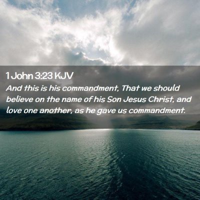 Picture 02 - 1 John 3:23 KJV - And this is his commandment, That we should - Bible Verse Picture