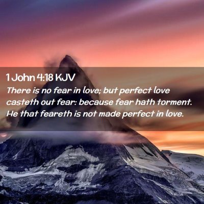 Picture 02 - 1 John 4:18 KJV - There is no fear in love; but perfect love - Bible Verse Picture