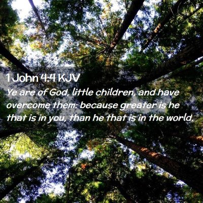 Picture 02 - 1 John 4:4 KJV - Ye are of God, little children, and have overcome - Bible Verse Picture