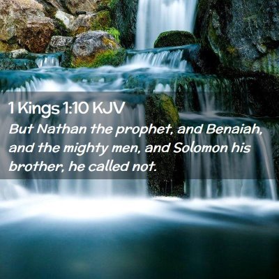 Picture 02 - 1 Kings 1:10 KJV - But Nathan the prophet, and Benaiah, and the - Bible Verse Picture