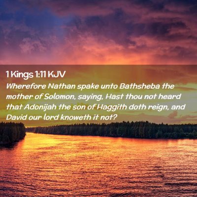 Picture 02 - 1 Kings 1:11 KJV - Wherefore Nathan spake unto Bathsheba the mother - Bible Verse Picture