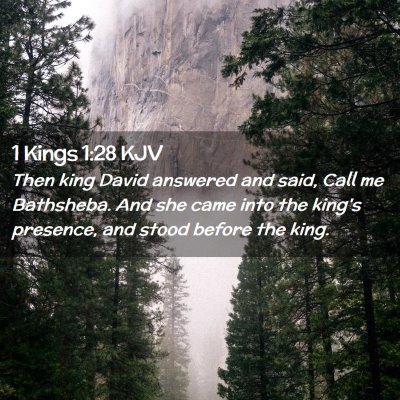 Picture 02 - 1 Kings 1:28 KJV - Then king David answered and said, Call me - Bible Verse Picture