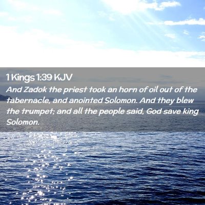 Picture 02 - 1 Kings 1:39 KJV - And Zadok the priest took an horn of oil out of - Bible Verse Picture