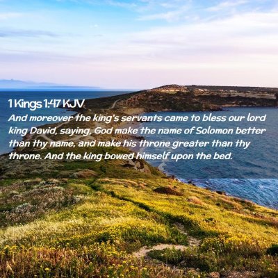 Picture 02 - 1 Kings 1:47 KJV - And moreover the king's servants came to bless - Bible Verse Picture