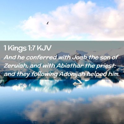 Picture 02 - 1 Kings 1:7 KJV - And he conferred with Joab the son of Zeruiah, - Bible Verse Picture