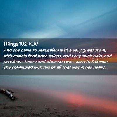 Picture 02 - 1 Kings 10:2 KJV - And she came to Jerusalem with a very great - Bible Verse Picture