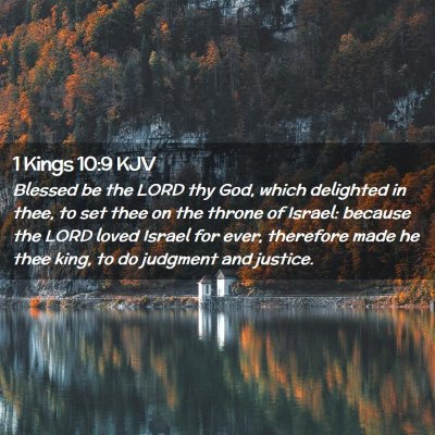 Picture 02 - 1 Kings 10:9 KJV - Blessed be the LORD thy God, which delighted in - Bible Verse Picture