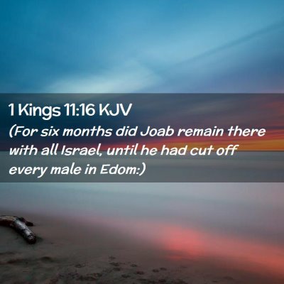 Picture 02 - 1 Kings 11:16 KJV - (For six months did Joab remain there with all - Bible Verse Picture