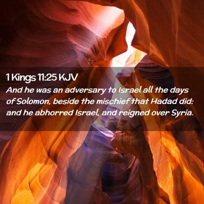 Picture 02 - 1 Kings 11:25 KJV - And he was an adversary to Israel all the days of - Bible Verse Picture