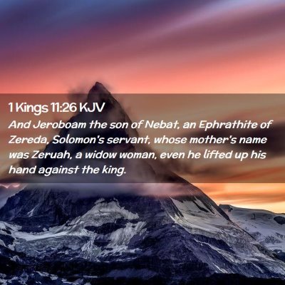 Picture 02 - 1 Kings 11:26 KJV - And Jeroboam the son of Nebat, an Ephrathite of - Bible Verse Picture