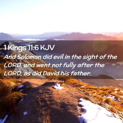 Picture 02 - 1 Kings 11:6 KJV - And Solomon did evil in the sight of the LORD, - Bible Verse Picture