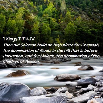 Picture 02 - 1 Kings 11:7 KJV - Then did Solomon build an high place for Chemosh, - Bible Verse Picture