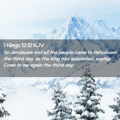 Picture 02 - 1 Kings 12:12 KJV - So Jeroboam and all the people came to Rehoboam - Bible Verse Picture