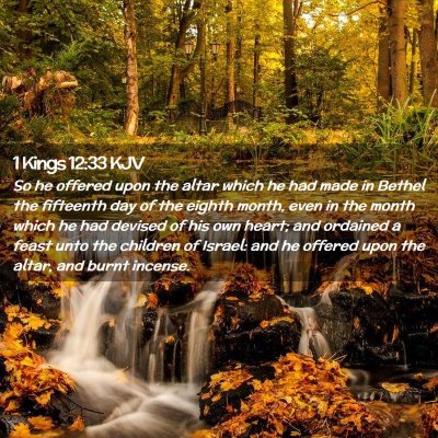 Picture 02 - 1 Kings 12:33 KJV - So he offered upon the altar which he had made in - Bible Verse Picture