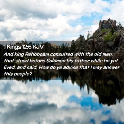 Picture 02 - 1 Kings 12:6 KJV - And king Rehoboam consulted with the old men, - Bible Verse Picture
