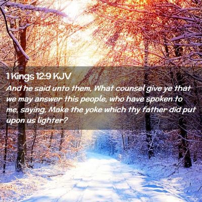 Picture 02 - 1 Kings 12:9 KJV - And he said unto them, What counsel give ye that - Bible Verse Picture
