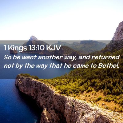 Picture 02 - 1 Kings 13:10 KJV - So he went another way, and returned not by the - Bible Verse Picture