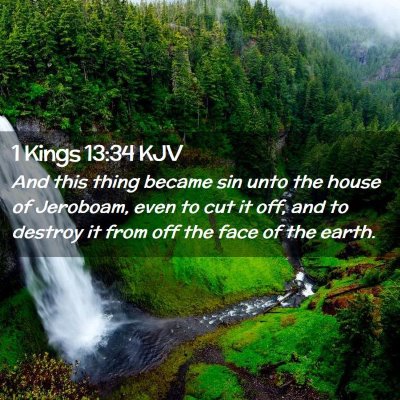 Picture 02 - 1 Kings 13:34 KJV - And this thing became sin unto the house of - Bible Verse Picture