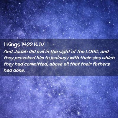 Picture 02 - 1 Kings 14:22 KJV - And Judah did evil in the sight of the LORD, and - Bible Verse Picture