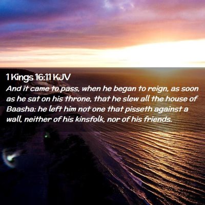 Picture 02 - 1 Kings 16:11 KJV - And it came to pass, when he began to reign, as - Bible Verse Picture