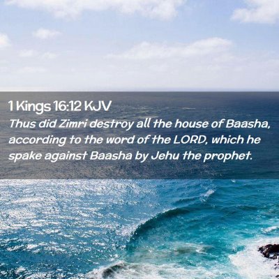 Picture 02 - 1 Kings 16:12 KJV - Thus did Zimri destroy all the house of Baasha, - Bible Verse Picture