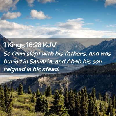 Picture 02 - 1 Kings 16:28 KJV - So Omri slept with his fathers, and was buried in - Bible Verse Picture