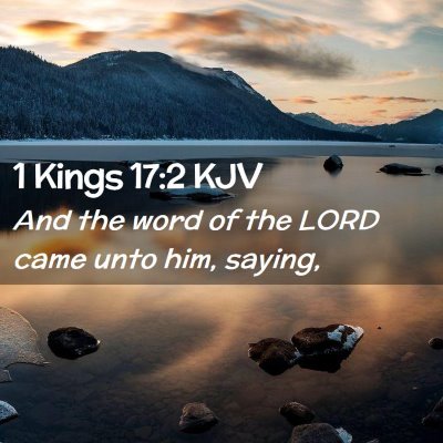 Picture 02 - 1 Kings 17:2 KJV - And the word of the LORD came unto him, - Bible Verse Picture
