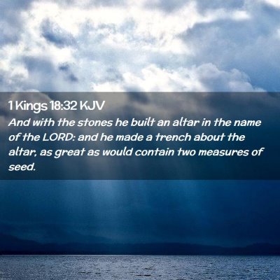 Picture 02 - 1 Kings 18:32 KJV - And with the stones he built an altar in the name - Bible Verse Picture
