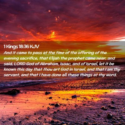 Picture 02 - 1 Kings 18:36 KJV - And it came to pass at the time of the offering - Bible Verse Picture