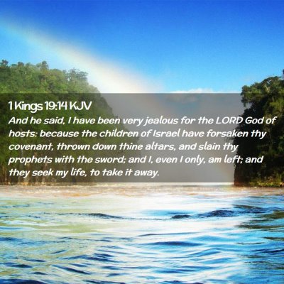 Picture 02 - 1 Kings 19:14 KJV - And he said, I have been very jealous for the - Bible Verse Picture