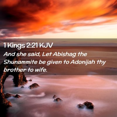 Picture 02 - 1 Kings 2:21 KJV - And she said, Let Abishag the Shunammite be given - Bible Verse Picture