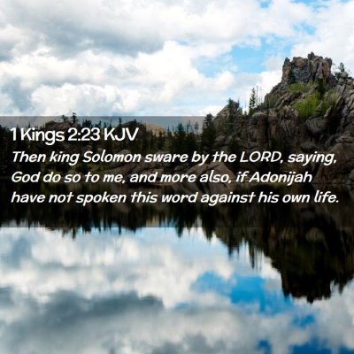 Picture 02 - 1 Kings 2:23 KJV - Then king Solomon sware by the LORD, saying, God - Bible Verse Picture