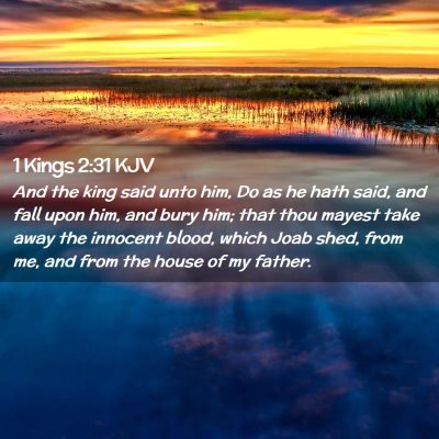 Picture 02 - 1 Kings 2:31 KJV - And the king said unto him, Do as he hath said, - Bible Verse Picture