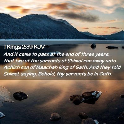 Picture 02 - 1 Kings 2:39 KJV - And it came to pass at the end of three years, - Bible Verse Picture