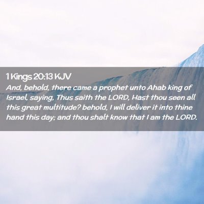 Picture 02 - 1 Kings 20:13 KJV - And, behold, there came a prophet unto Ahab king - Bible Verse Picture
