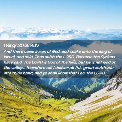 Picture 02 - 1 Kings 20:28 KJV - And there came a man of God, and spake unto the - Bible Verse Picture