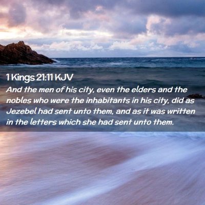 Picture 02 - 1 Kings 21:11 KJV - And the men of his city, even the elders and the - Bible Verse Picture
