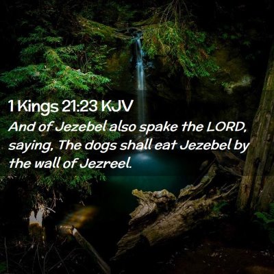 Picture 02 - 1 Kings 21:23 KJV - And of Jezebel also spake the LORD, saying, The - Bible Verse Picture