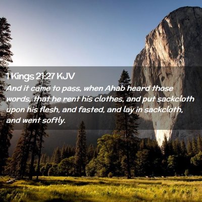 Picture 02 - 1 Kings 21:27 KJV - And it came to pass, when Ahab heard those words, - Bible Verse Picture