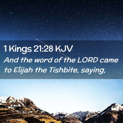 Picture 02 - 1 Kings 21:28 KJV - And the word of the LORD came to Elijah the - Bible Verse Picture